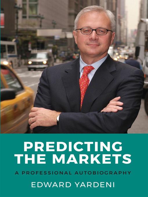 Title details for Predicting the Markets by Edward Yardeni - Wait list
